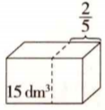 $<br/>将一块长方体木料沿着长边的$\frac {2} {5}$截去一块（如图），剩下的恰好是一个正方体。这个正方体的体积是15 dm<sup>³</sup> ，那么原长方体木料的体积是<span class=